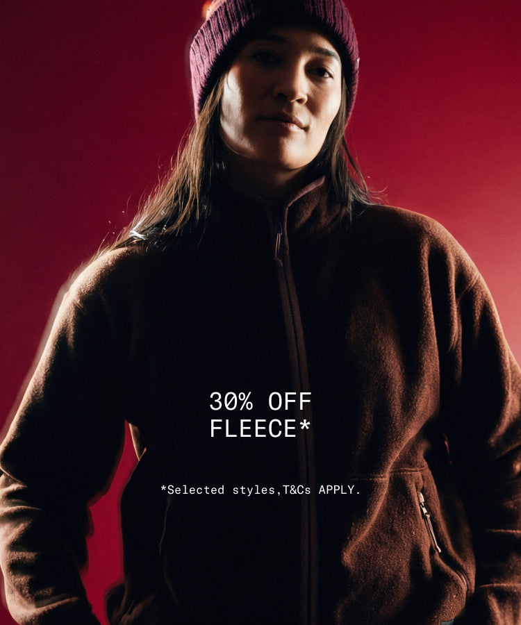 30% off fleece* *Selected styles, T&Cs apply.