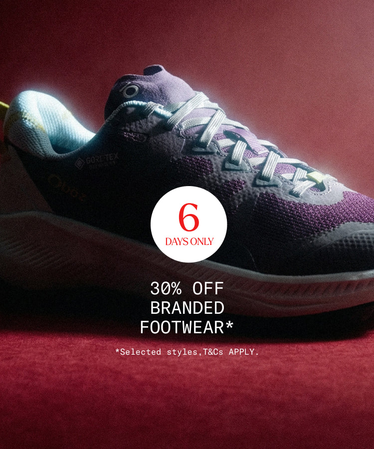6 Days Only | 30% off Branded Footwear* *Selected styles. T&Cs apply.
