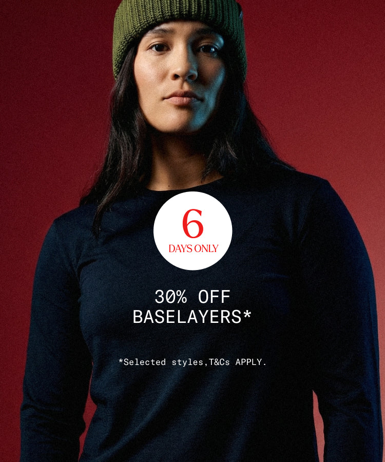 6 Days Only | 30% off Baselayers* *Selected styles. T&Cs apply.